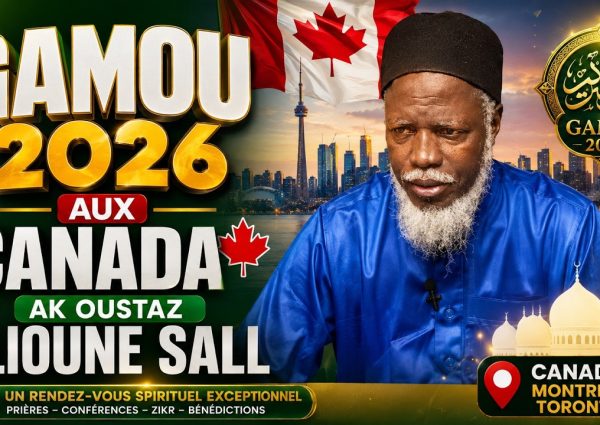 GAMOU 2026 AK OUSTAZ ALIOUNE SALL AUX CANADA